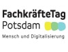 Mensch und Digitalisierung - FachkräfteTag in Potsdam