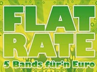 Flatrate Party - 5 Bands für’n Euro